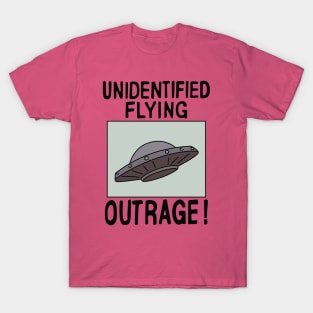 Unidentified Flying Outrage T-Shirt